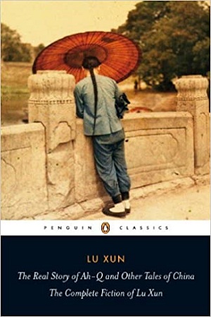 [9780140455489] The Real Story of Ah-Q and Other Tales of China