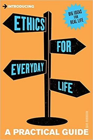 [9781848313415] Introducing Ethics for Everyday Life : A Practical Guide