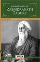 Greatest Works Of Rabindranath Tagore