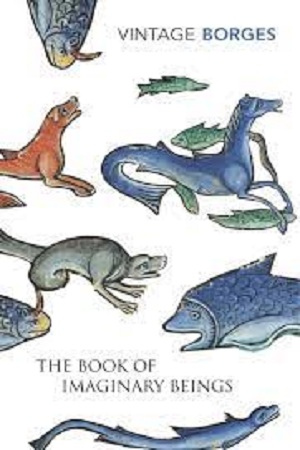 [9780099442639] The Book of Imaginary Beings