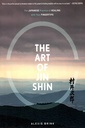 The Art of Jin Shin : The Japanese Practice of Healing with Your Fingertips