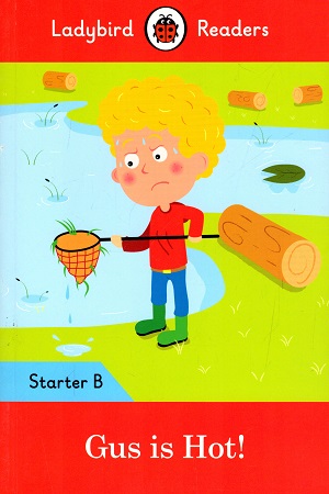 [9780241299142] Ladybird Readers - Starter B : Gus is Hot!