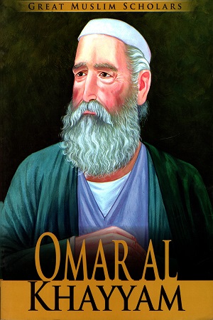 [9789844270619] GREAT MUSLIM SCHOLARS OMARAL KHAYYAM