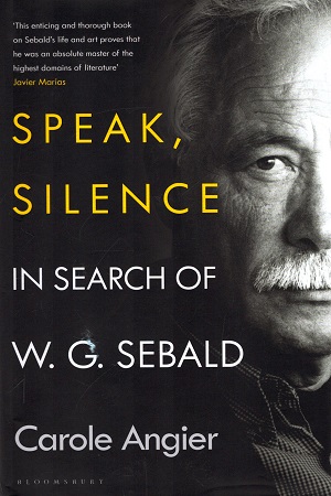 [9781526634795] Speak, Silence: In Search of W. G. Sebald