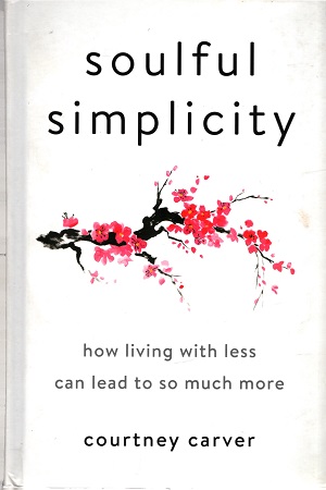 [9780593189658] Soulful Simplicity: How Living with Less Can Lead to So Much More