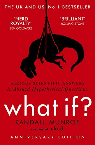 [9781848549562] What If?: Serious Scientific Answers to Absurd Hypothetical Questions