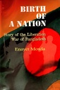 Birth of A Nation : Story of the Liberation War of Bangladesh