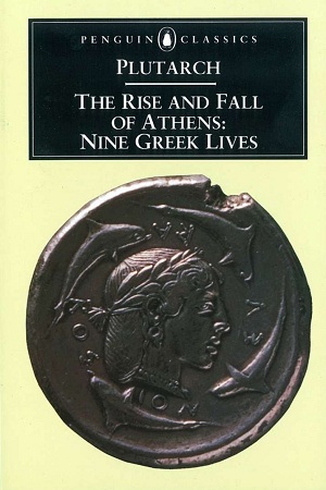 [9780140441024] The Rise and Fall of Athens: Nine Greek Lives