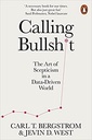 Calling Bullshit: The Art of Scepticism in a Data-Driven World