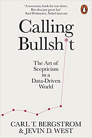 [9780141987057] Calling Bullshit: The Art of Scepticism in a Data-Driven World
