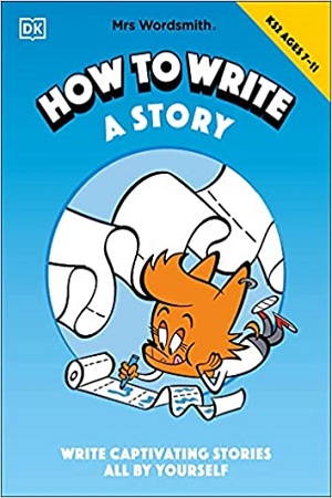 [9780241527146] Mrs Wordsmith How To Write A Story, Ages 7-11