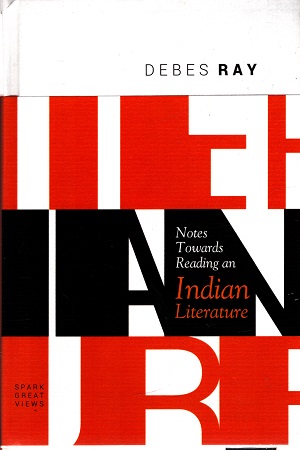 [9788193383810] Notes Towards Regarding an Indian Literature