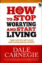 How To Stop Worrying And Start Living