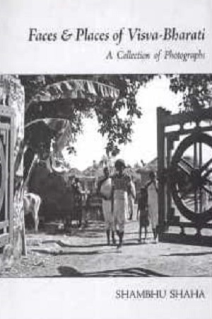 [8175224479] Faces & Places of Visva-Bharati: A Collection of Photographs