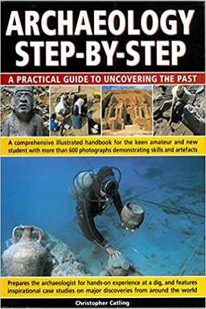 [9781846812224] Archaeology Step By Step
