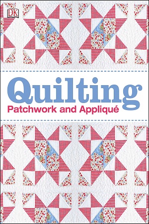 [9781465422903] Quilting: Patchwork and Appliqué