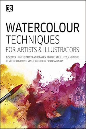 [9780241413319] Watercolour Techniques for Artists and Illustrators