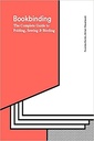 Bookbinding: The Complete Guide to Folding, Sewing & Binding