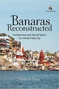 Banaras Reconstructed