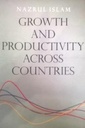 Growth and Productivity across Countries