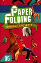 Paper Folding (Origami Projects) - Book 5