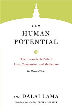 [9781569571972] Our Human Potential: The Unassailable Path of Love, Compassion, and Meditation