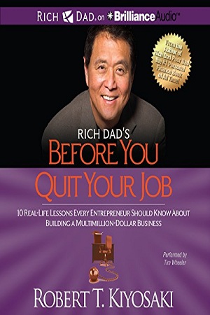 [9781612680507] Rich Dad's Before You Quit Your Job