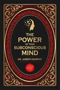 The Power of Your Subconscious Mind