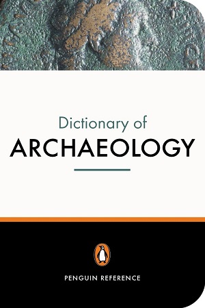 [9780140514476] Dictionary of Archaeology