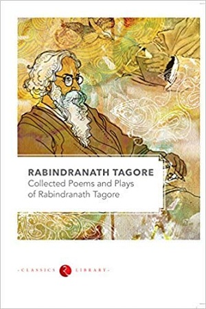 [9788129140234] COLLECTED PEOMS & PLAYS of Rabindranath Tagore
