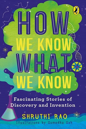 [9780143449737] How We Know What We Know: Fascinating Stories of Discovery and Invention