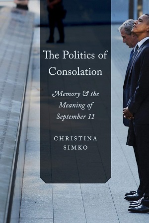 [9780199381791] The Politics of Consolation: Memory and the Meaning of September 11