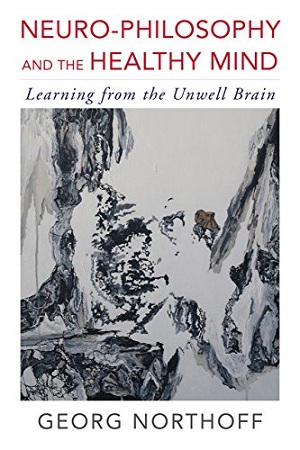 [9780393709384] Neuro-Philosophy and the Healthy Mind: Learning from the Unwell Brain