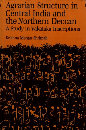 [8121500508] Agrarian Structure In Central India And The Northern Deccan