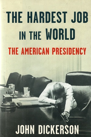 [9781984854513] The Hardest Job In The World : The American Presidency