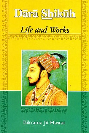 [9788121501606] Dara Shikuh: Life and Works