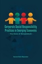 Corporate Social Responsibility Practices in Emerging Economies: The Case of Bangladesh