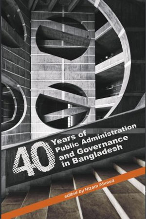 [9789845061506] 40 Years of Public Administration and Governance in Bangladesh