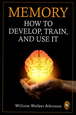 [9789389053814] Memory : How To Develop, Train, And Use It