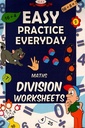 EASY PRACTICE EVERYDAY  MATHS  DIVISION WORKSHEETS