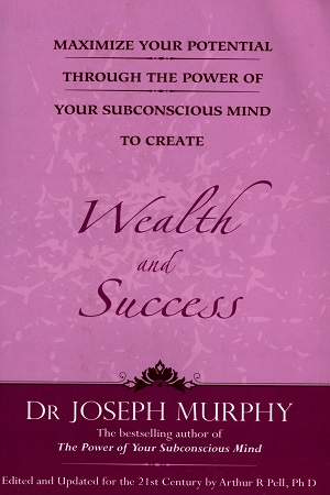 [9788183226073] Maximize your Potential through the Power of your Subconscious Mind to Create Wealth and Success