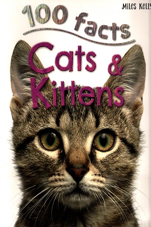[9781782093534] 100 FACTS Cats & Kittens