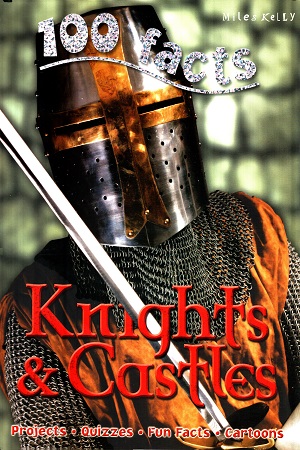 [9781782093749] 100 Facts - Knights & Castles