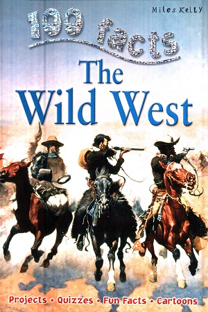 [9781848102408] 100 Facts - The Wild West