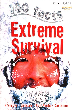[9781848103078] 100 Facts - Extreme Survival