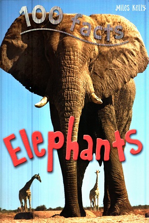 [9781786172570] 100 Facts - Elephants