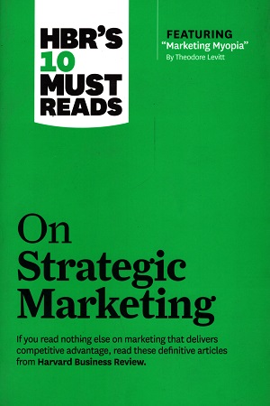 [9781422189887] HBR's 10 Must Reads: On Strategic Marketing