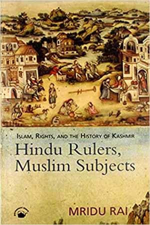 [9788178242026] Hindu Rulers, Muslim Subject: Islam, Rights and the History of Kashmir