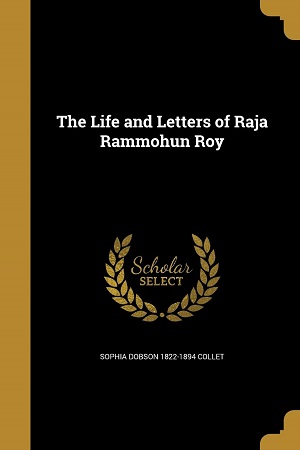 [9781371205119] The Life and Letters of Raja Rammohun Roy