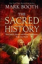 The Sacred History: How Angels, Mystics and Higher Intelligence Made Our World